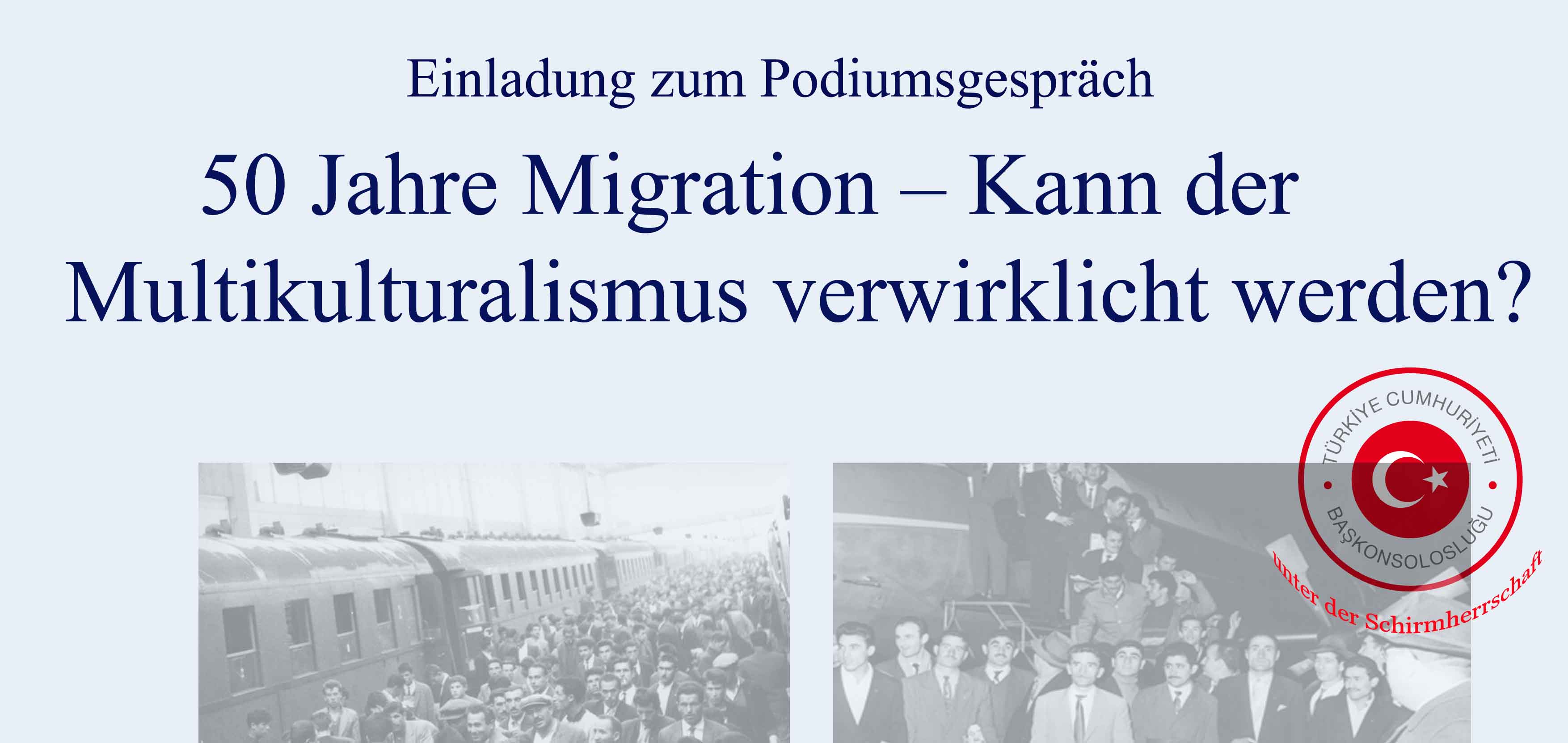 „50 Jahre Migration – Kann der Multikulturalismus verwirklicht werden?“